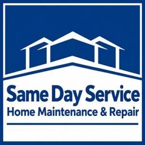 Same day service home maintenance and repair